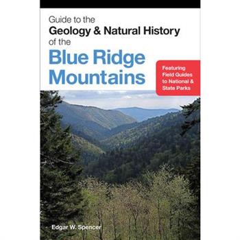 Guide to the Geology and Natural History of the Blue Ridge Mountains