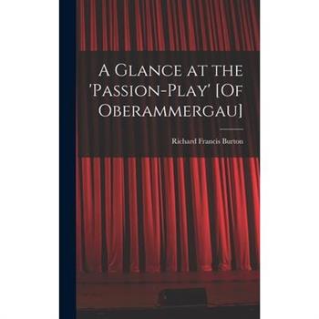A Glance at the ’passion-Play’ [Of Oberammergau]