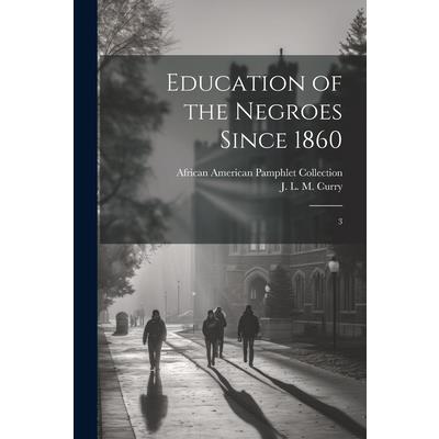 Education of the Negroes Since 1860