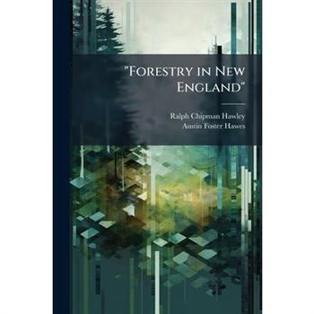 ”Forestry in New England”