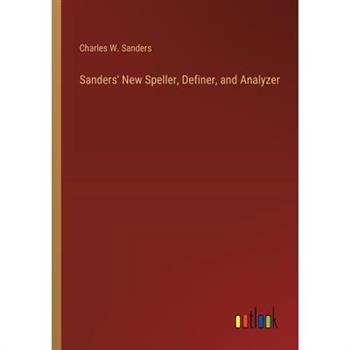 Sanders’ New Speller, Definer, and Analyzer