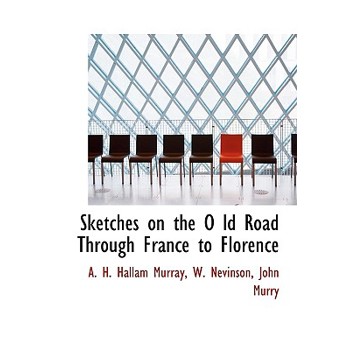 Sketches on the O LD Road Through France to Florence
