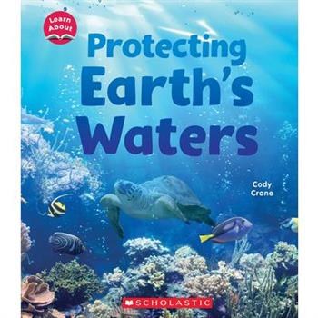 Protecting Earth’s Waters (Learn About)