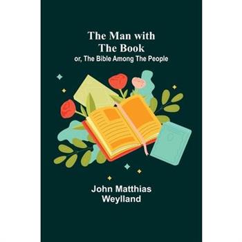 The Man with the Book; or, The Bible Among the People
