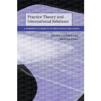 Practice Theory and International Relations