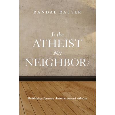 Is the Atheist My Neighbor?
