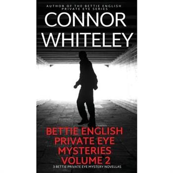 Bettie English Private Eye Mysteries Volume 2