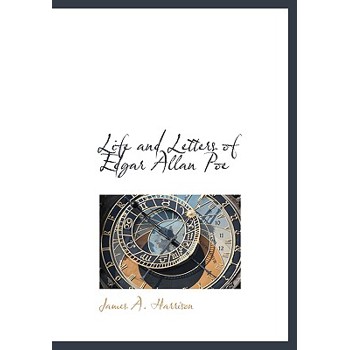 Life and Letters of Edgar Allan Poe