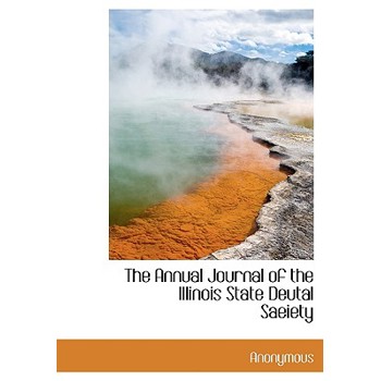The Annual Journal of the Illinois State Deutal Saeiety