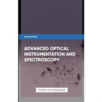 Advanced Optical Instrumentation and Spectroscopy