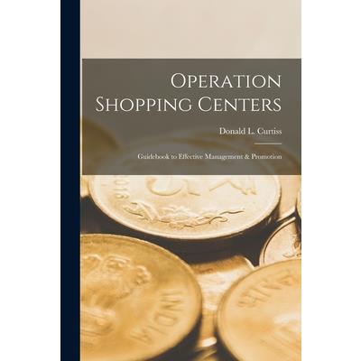 Operation Shopping Centers; Guidebook to Effective Management & Promotion