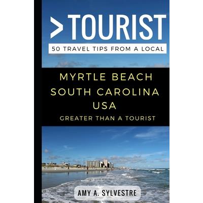 Greater Than a Tourist - Myrtle Beach South Carolina USA