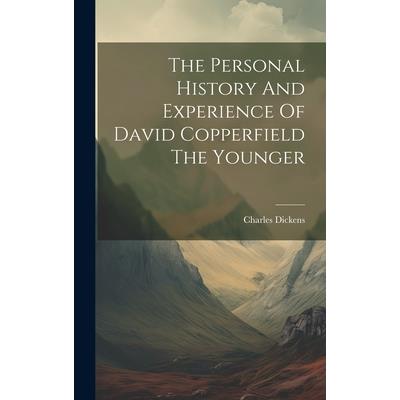 The Personal History And Experience Of David Copperfield The Younger