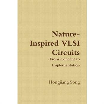 Nature-Inspired VLSI Circuits - From Concept to Implementation