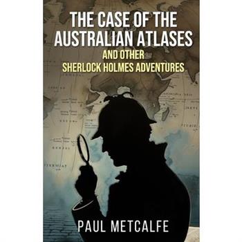 The Case of the Australian Atlases and other Sherlock Holmes Adventures