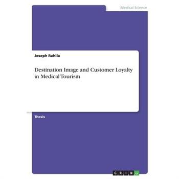 Destination Image and Customer Loyalty in Medical Tourism