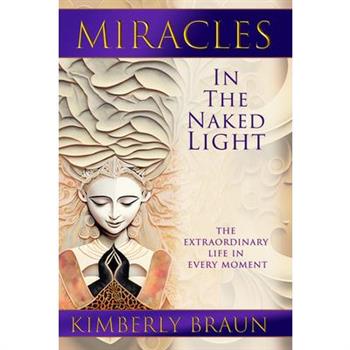 Miracles in the Naked Light