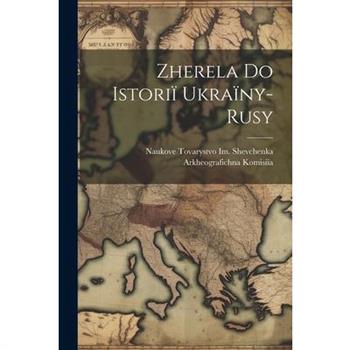 Zherela Do Istori簿 Ukra簿ny-Rusy