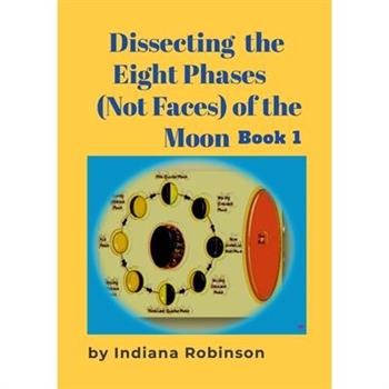 Dissecting the Eight Phases (Not Faces) of the Moon