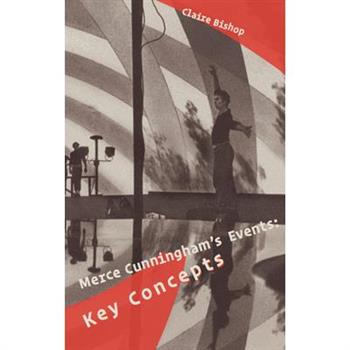 Merce Cunningham's Events: Key Concepts