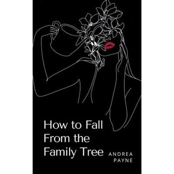 How to Fall From the Family Tree