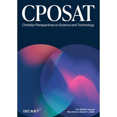 Christian Perspectives on Science and Technology, New Series, Vol. 1 (2022)