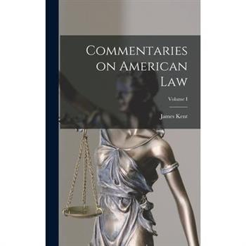 Commentaries on American Law; Volume I