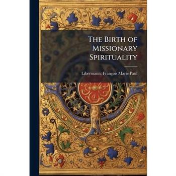 The Birth of Missionary Spirituality
