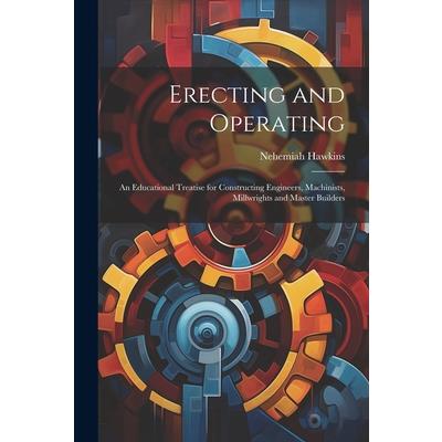 Erecting and Operating