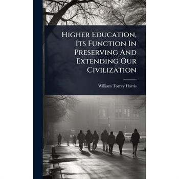 Higher Education, Its Function In Preserving And Extending Our Civilization