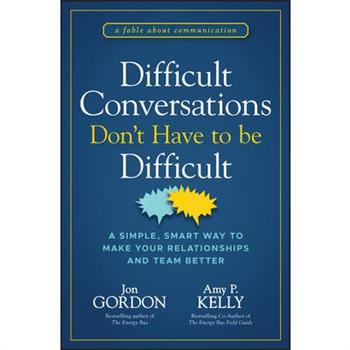 Difficult Conversations Don’t Have to Be Difficult