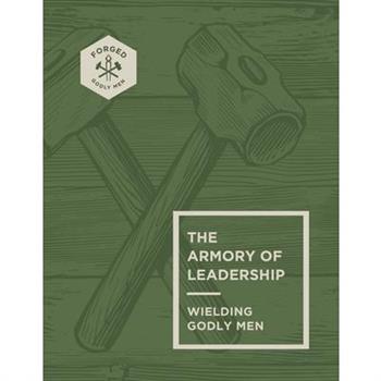 The Armory of Leadership