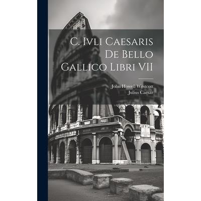 C. Ivli Caesaris De Bello Gallico Libri VII