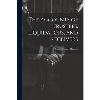 The Accounts of Trustees, Liquidators, and Receivers