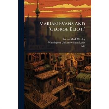Marian Evans And "george Eliot."