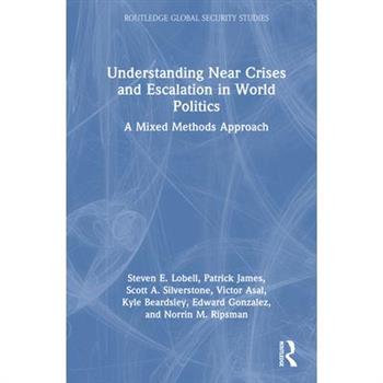 Understanding Near Crises and Escalation in World Politics