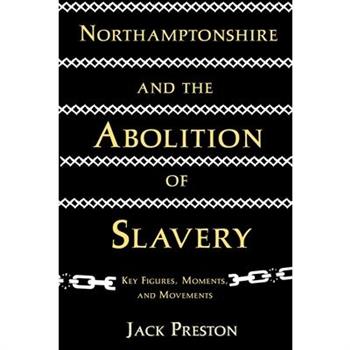 Northamptonshire and the Abolition of Slavery