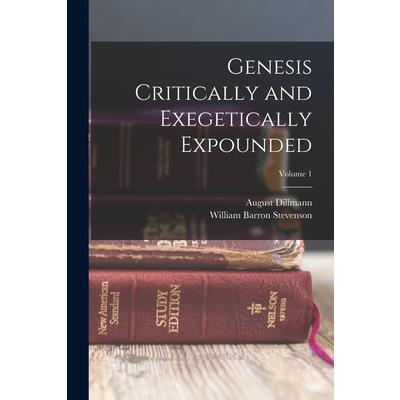 Genesis Critically and Exegetically Expounded; Volume 1