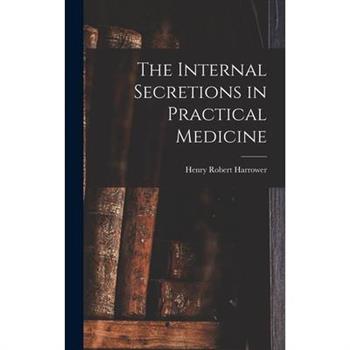 The Internal Secretions in Practical Medicine
