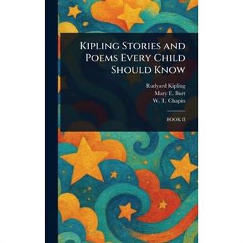 Kipling Stories and Poems Every Child Should Know