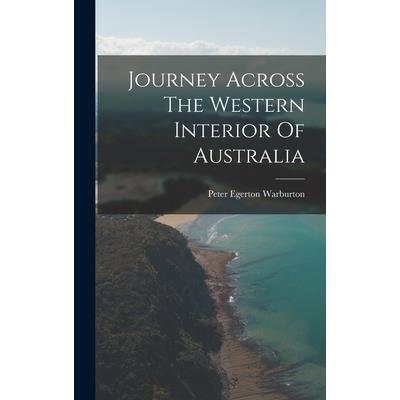 Journey Across The Western Interior Of Australia