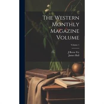 The Western Monthly Magazine Volume; Volume 1