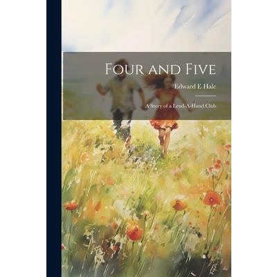 Four and Five; A Story of a Lend-A-Hand Club