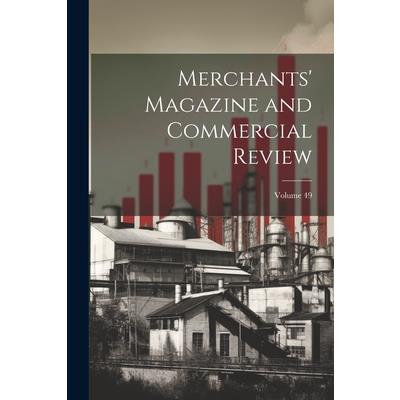 Merchants' Magazine and Commercial Review; Volume 49