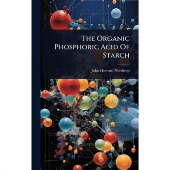 The Organic Phosphoric Acid Of Starch