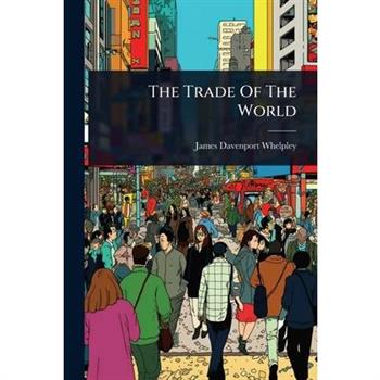 The Trade Of The World