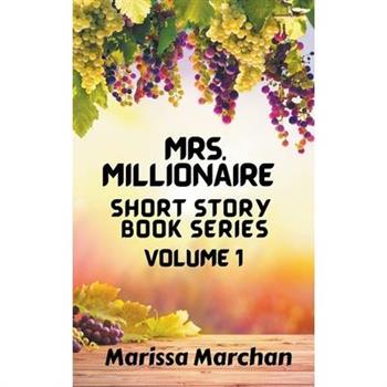 Mrs. Millionaire Short Story Book Series Volume 1