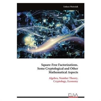 Square-Free Factorizations. Some Cryptological and Other Mathematical Aspects
