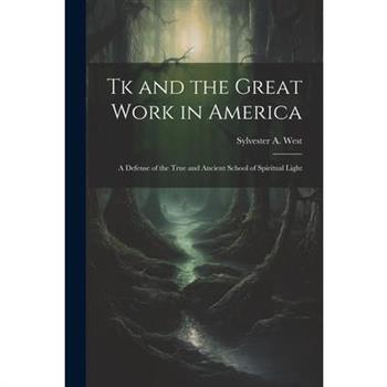 Tk and the Great Work in America