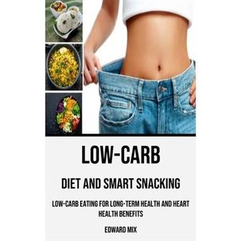 Low-carb Diet and Smart Snacking